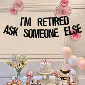 I'm Retired Ask Someone else Banner Black Glitter, Retirement Banner, Officially Retired the Legend Has Retired Banner,we Will Miss You Banner, Good Luck Banner, Happy Retirement Party Decorations