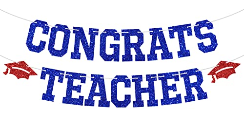 Congrats Teacher Banner - Class of 2023 Graduation Party Decorations Supplies - Student to Teacher Bunting Sign , Blue and Red Glitter