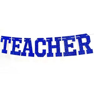 Congrats Teacher Banner - Class of 2023 Graduation Party Decorations Supplies - Student to Teacher Bunting Sign , Blue and Red Glitter