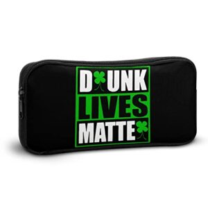 Drunk Lives Matter Pencil Case Stationery Pen Pouch Portable Makeup Storage Bag Organizer Gift