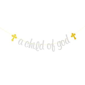a child of god banner – god bless this child party decorations – baptisim christening bunting sign – first communion party sign, silver and gold glitter