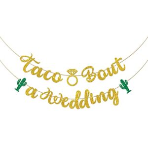 halawawa taco bout a wedding banner, mexican fiesta theme wedding/engagement/bridal shower party decoration, cactus diamond ring sign bunting banner, funny wedding party supplies