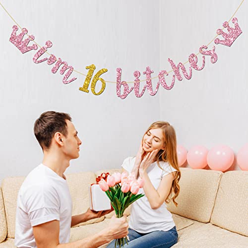 Pink Gold I'm 16 Bitches Banner, Happy 16th Birthday Party Decorations for Girls, 16th Wedding Anniversary Party Supplies Glitter Sweet 16 Banner