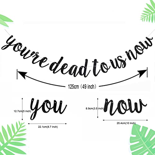 Morndew Black Glitter You're Dead to Us Now Banner for Office Work Party Sign-Going Away Party Farewell Party Anniversary Celebration Party Retirement Party Decorations