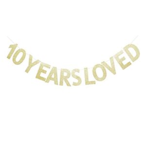 10 years loved gold glitter banner for 10th birthday/wedding anniversary party sign photo props