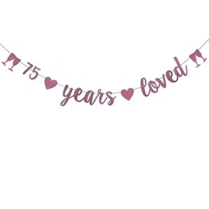 weiandbo 75 years loved rose gold glitter banner,pre-strung,75th birthday / wedding anniversary party decorations bunting sign backdrops,75 years loved