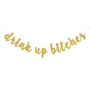 roadsea drink up bitches banner – funny birthday – bachelorette – engagedment party garland supplies – wedding party decorations – gold glitter