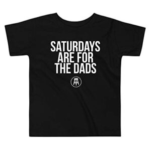 saturdays are for the dads toddler tee black