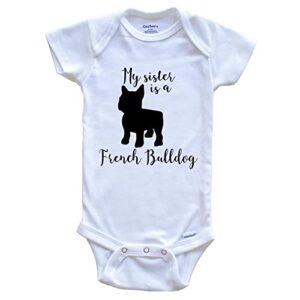 my sister is a french bulldog cute dog baby bodysuit – frenchie one piece baby bodysuit, 24 months white