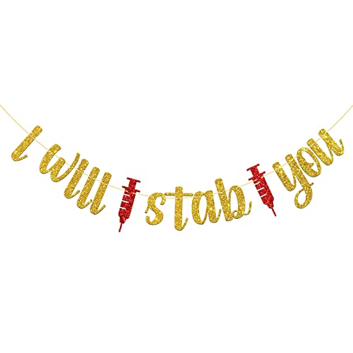 MonMon & Craft I Will Stab You Banner / Nursing Graduate Party Decor / Nurse Graduation Activities / Medical School Graduation Party Decorations Gold Glitter