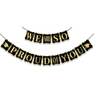 we are so proud of you banner – no diy, congratulations decorations | black and gold graduation decorations 2023 | graduation banner, graduation party decorations 2023 | class of 2023 decorations