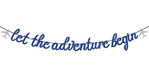 Blue Glitter Let The Adventure Begin Banner - Congrats Grad Bunting Sign - Graduation/Retirement/Bon Voyage/Baby Shower/Moving Party/Travel Theme Party Decorations