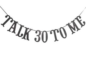 talk 30 to me banner- 30th birthday banner,talk thirty to me, dirty 30,thirsty 30 ( black)