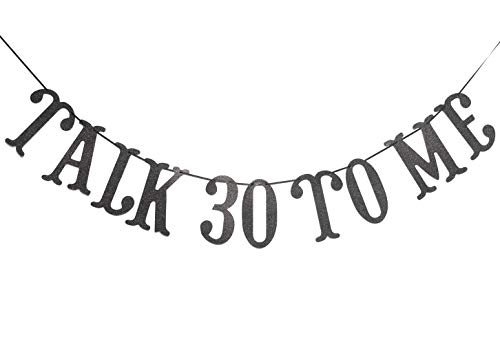 Talk 30 To Me Banner- 30th Birthday Banner,Talk Thirty To Me, Dirty 30,Thirsty 30 ( Black)