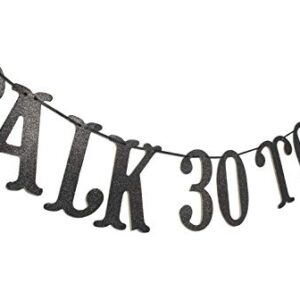 Talk 30 To Me Banner- 30th Birthday Banner,Talk Thirty To Me, Dirty 30,Thirsty 30 ( Black)