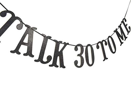 Talk 30 To Me Banner- 30th Birthday Banner,Talk Thirty To Me, Dirty 30,Thirsty 30 ( Black)