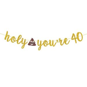 holy shit you’re 40 banner, gold glitter funny adult happy 40th birthday banner decoration supplies