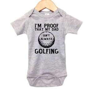 i’m proof that daddy isn’t always golfing, golf onesie, baby announcement, newborn outfit (0-3m, grey ss(black text))