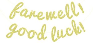 farewell ! good luck ! banner, congrats grad 2023, happy retirement, graduation retirement party decorations gold glitter.
