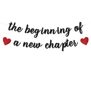 kungoon the beginning of a new chapter banner,funny glitter paper sign for farewell/graduation/retirement/baby shower/engagement/job change/goodbye party decorations.(black)