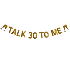 talk 30 to me banner for funny 30th birthday party decorations supplies, pre-strung, no assembly required, gold glitter paper garlands banner, letters gold, betteryanzi