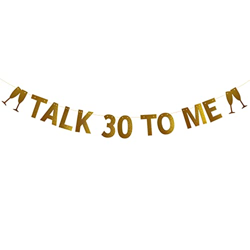 Talk 30 to Me Banner for Funny 30th Birthday Party Decorations Supplies, Pre-strung, No Assembly Required, Gold Glitter Paper Garlands Banner, Letters Gold, Betteryanzi