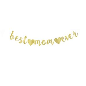 Best Mom Ever Gold Glitter Paper Banner, Funny Happy Mother's Day/Mother's Birthday Party Photo Backdrops Sign Decoration