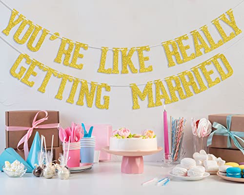 You're Like Really Getting Married Banner Gold Glitter, Mean Girls Party, Bachelorette Banner, Mean Girls Party Decorations, Engagement Banner, Girl Party Decorations, Bachelorette Party Decorations