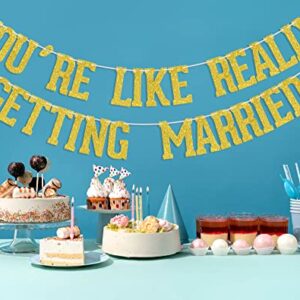 You're Like Really Getting Married Banner Gold Glitter, Mean Girls Party, Bachelorette Banner, Mean Girls Party Decorations, Engagement Banner, Girl Party Decorations, Bachelorette Party Decorations