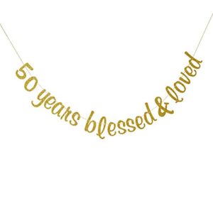 50 years blessed & loved bunting banner – 50th anniversary birthday wedding party decorations – gold glitter