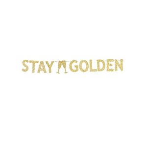 stay golden banner, golden birthday gold gliter paper sign for golden girls party decorations