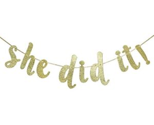 she did it gold glitter cursive banner sign, graduation garland, class of 2023 grad party decorations supplies (gold)