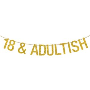 18 & adultish banner, happy 18th birthday decor, cheers to 18 years birthday anniversary party supply gold glitter