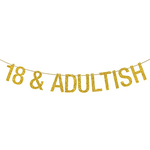 18 & Adultish Banner, Happy 18th Birthday Decor, Cheers to 18 Years Birthday Anniversary Party Supply Gold Glitter