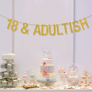 18 & Adultish Banner, Happy 18th Birthday Decor, Cheers to 18 Years Birthday Anniversary Party Supply Gold Glitter