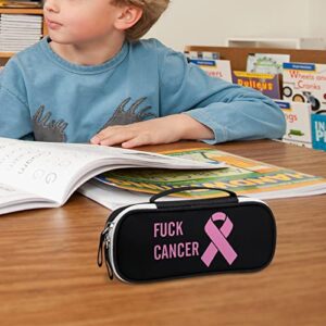 Fuck Cancer Printed Pencil Case Bag Stationery Pouch with Handle Portable Makeup Bag Desk Organizer