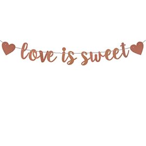 Love is Sweet Banner - Perfect Decoration for Engagement, Wedding, Anniversary, Valentine's Day Party, Bridal Shower - Beautiful Sparkling Rose Cardstock Pape