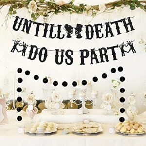 Black Glitter Till Death Do Us Part Banner, Till Death Do Us Part Wedding Decorations with Circle Dots, Halloween Wedding Bachelorette Bridal Shower Engagement Party Decorations ( Pre-Assembled )