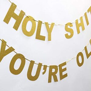 Holy Sht You're Old Banner Gold Glitter Funny Birthday Banner for Retirement Birthday Party Celebration