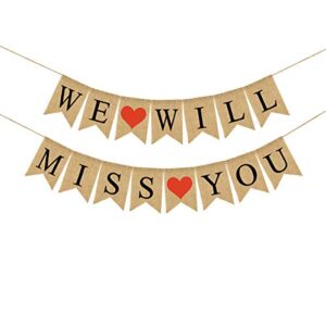 we will miss you burlap banners decor（5.1x7.1inch） bunting engagement｜ marriage ｜proposal anniversary party decorations supplies(miss you)