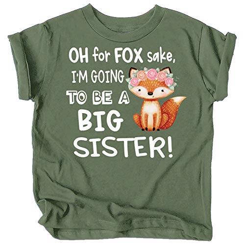 Funny New Sibling Announcement Oh for Fox Sake I'm Going to Be a Big Sister T-Shirts and Raglans White on Military Green Shirt Youth Small