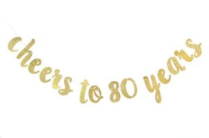 cheers to 80 years banner – happy 80th birthday party decorations – 80th wedding anniversary decorations-gold
