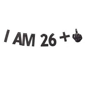 i am 26+1 banner, 27th birthday party sign funny/gag 27th bday party decorations gliter paper backdrops (black)