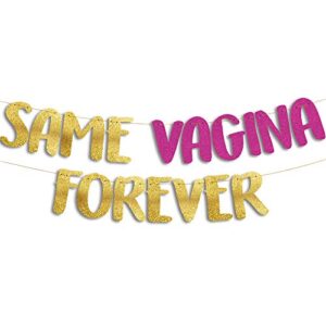 Same Vagina Forever Gold & Pink Glitter Banner - Funny Bachelor & Lesbian Bachelorette Party Ideas, Supplies, Gifts, Decorations and Favors - Drinking Game