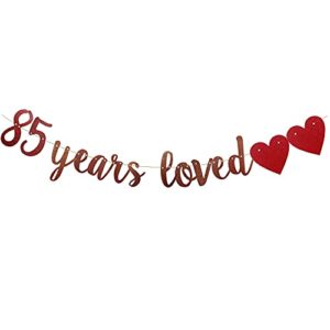 85 years loved banner,pre-strung, rose gold paper glitter party decorations for 85th birthday decorations 85th wedding anniversary day party supplies letters rose gold zhaofeihn