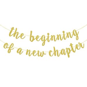 the beginning of a new chapter banner, baby shower, graduation, retirement, farewell, wedding decorations, gold glitter