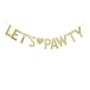 gold glitter let’s pawty banner for pet dogs birthday party sign decorations