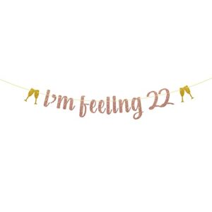 rose gold glitter i’m feeling 22 banner, happy 22nd birthday banner, 22nd birthday decorations, 22nd birthday party supplies