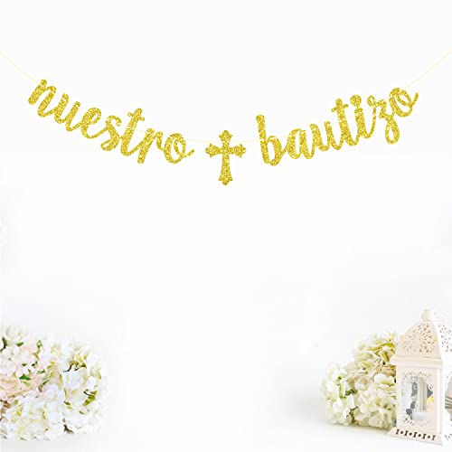 Gold Glitter Nuestro Bautizo Banner - First Holy Communion, God Bless, Spanish Baptism, Baby Shower, Christening Party Decorations