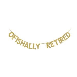 ofishally retired banner, fishing themed retirement party decorations for fisherman dad, grandpa, employe, boss gold gliter paper signs